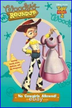 Toy Story 2 Woody's Roundup No Cowgirls Allowed by Disney Books Thorpe, Kiki